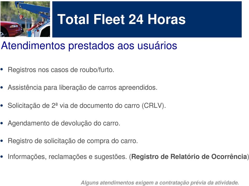 Agendamento de devolução do carro. Registro de solicitação de compra do carro.