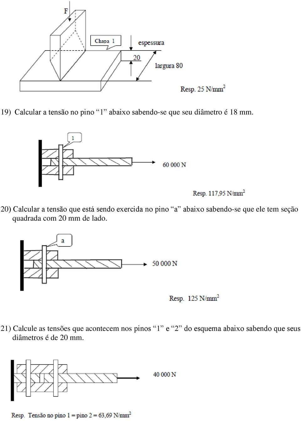 que ele tem seção quadrada com 20 mm de lado.