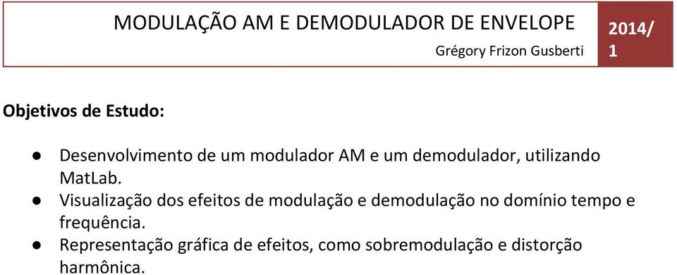 Visualização dos efeitos de modulação e demodulação no domínio