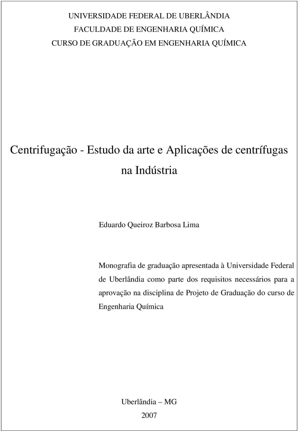 Lima Monografia de graduação apresentada à Universidade Federal de Uberlândia como parte dos requisitos