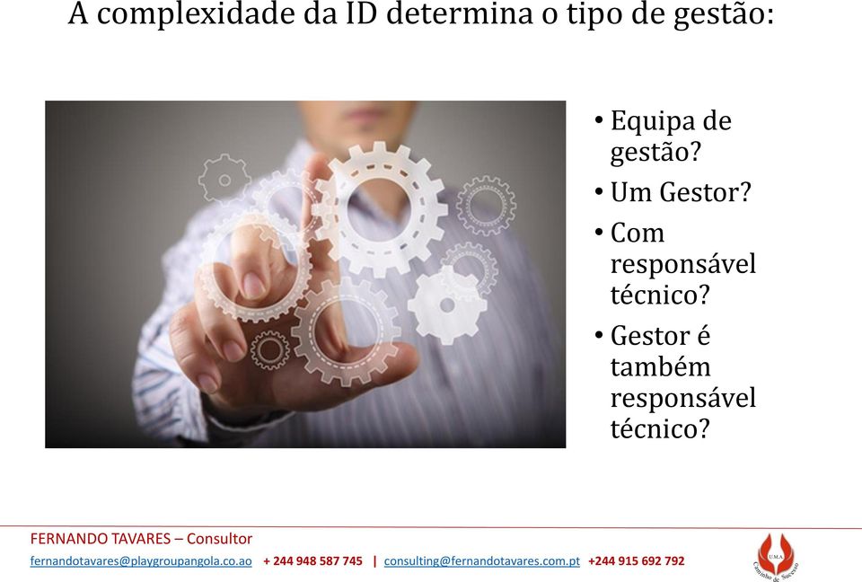 Um Gestor? Com responsável técnico?