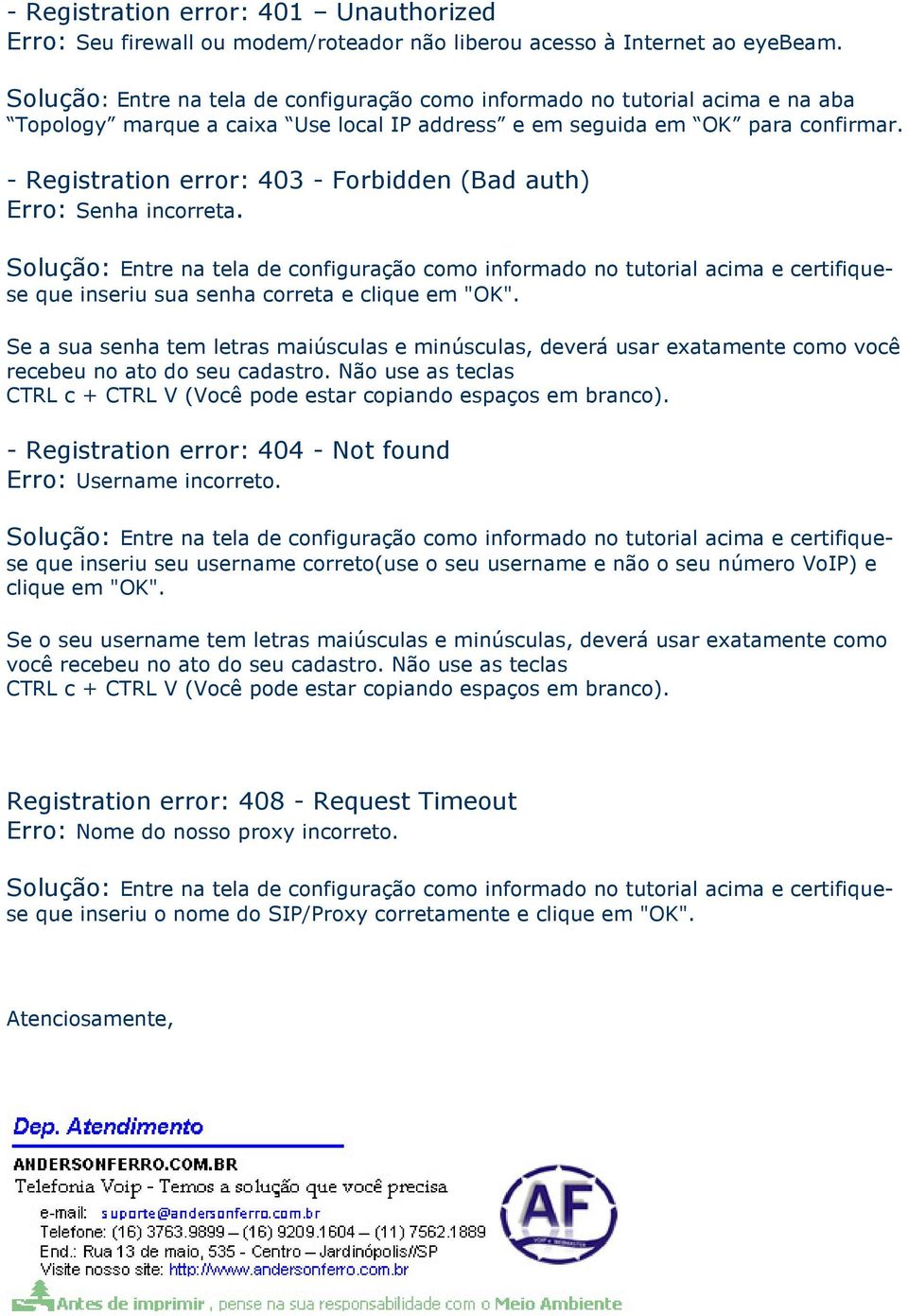 - Registration error: 403 - Forbidden (Bad auth) Erro: Senha incorreta.