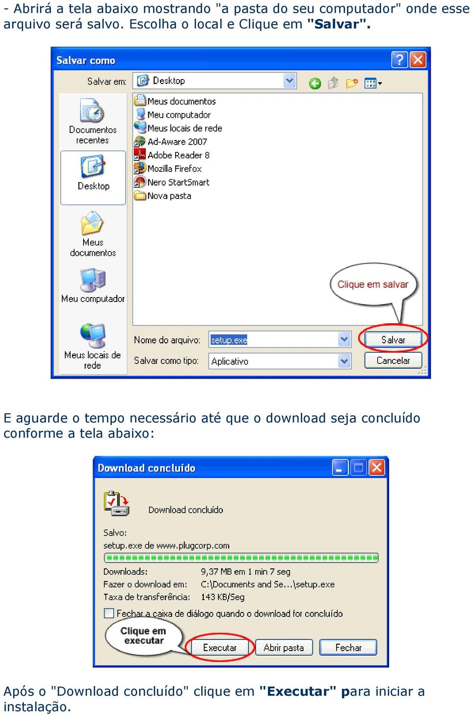 E aguarde o tempo necessário até que o download seja concluído conforme