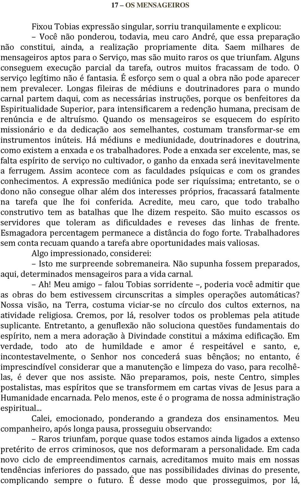 O serviço legítimo não é fantasia. É esforço sem o qual a obra não pode aparecer nem prevalecer.