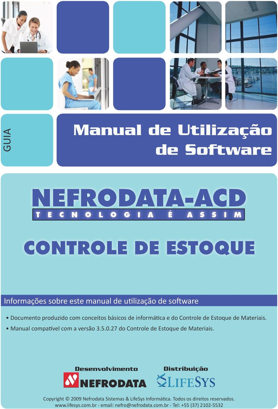 Manual compatível com a versão 3.5.0.27 do Controle de Estoque de Materiais.