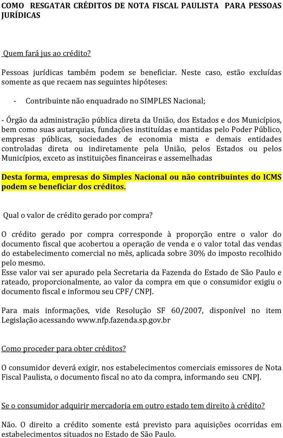 Municípios, bem como suas autarquias, fundações instituídas e mantidas pelo Poder Público, empresas públicas, sociedades de economia mista e demais entidades controladas direta ou indiretamente pela