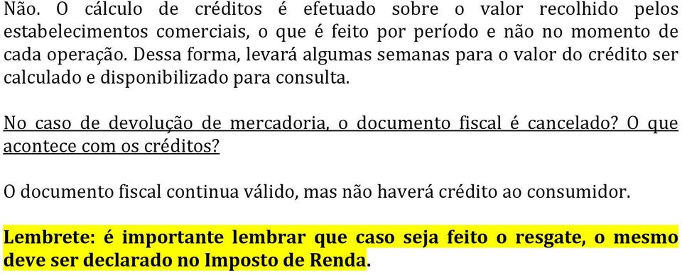 No caso de devolução de mercadoria, o documento fiscal é cancelado? O que acontece com os créditos?