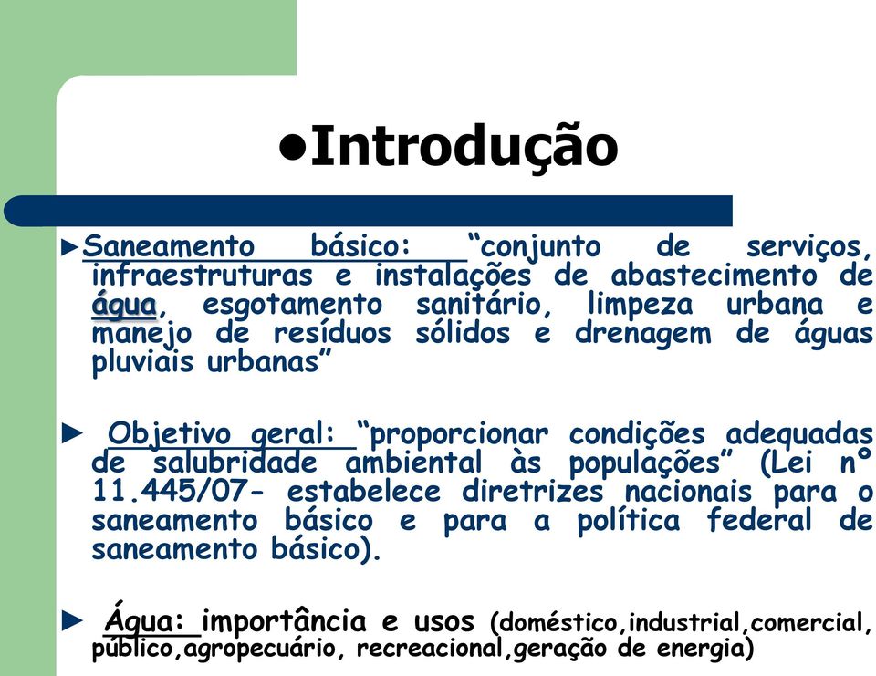 salubridade ambiental às populações (Lei nº 11.