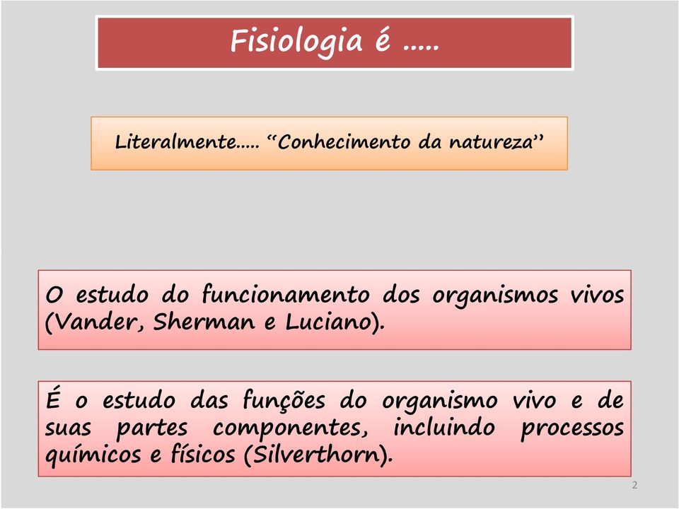 organismos vivos (Vander, Sherman e Luciano).