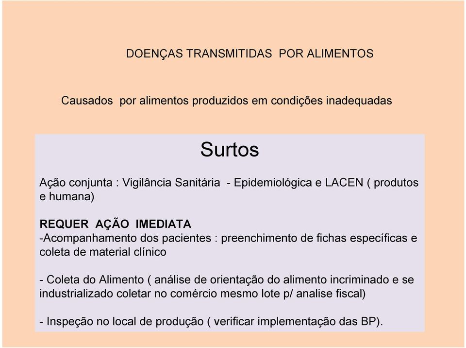 preenchimento de fichas específicas e coleta de material clínico - Coleta do Alimento ( análise de orientação do alimento