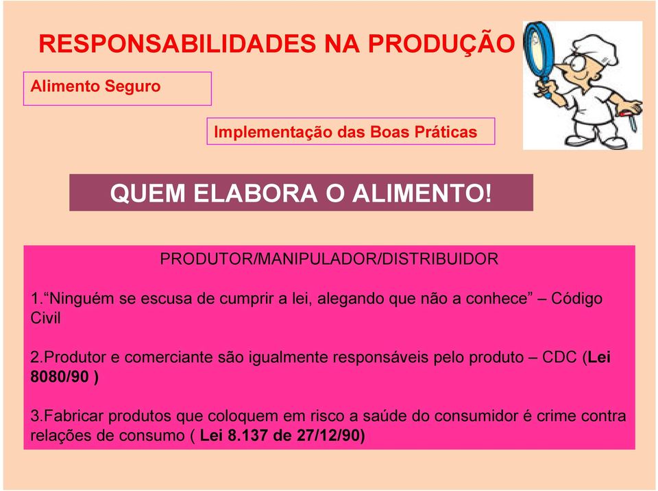 Ninguém se escusa de cumprir a lei, alegando que não a conhece Código Civil 2.