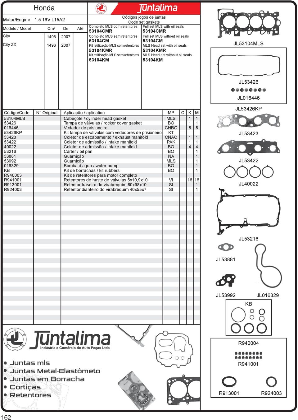 válvulas / rocker cover gasket BO 1 1 016446 Vedador de prisioneiro CHBO 8 8 53426KP Kit tampa de válvulas com vedadores de prisioneiro KT 53423 Coletor de escapamento / exhaust manifold CNAC 1 1