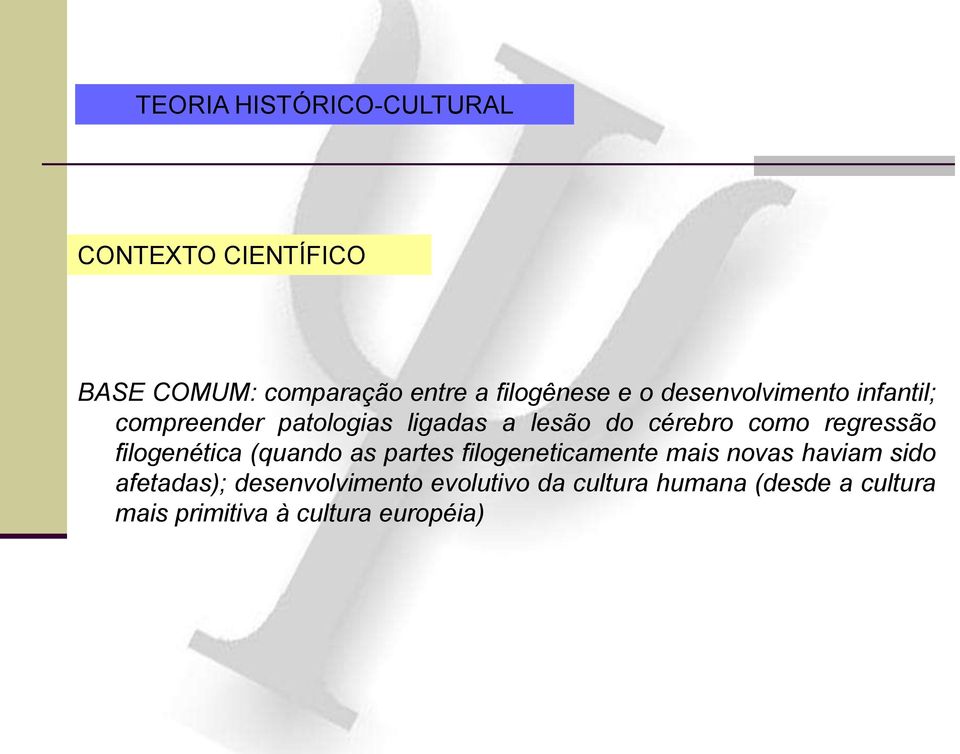 regressão filogenética (quando as partes filogeneticamente mais novas haviam sido