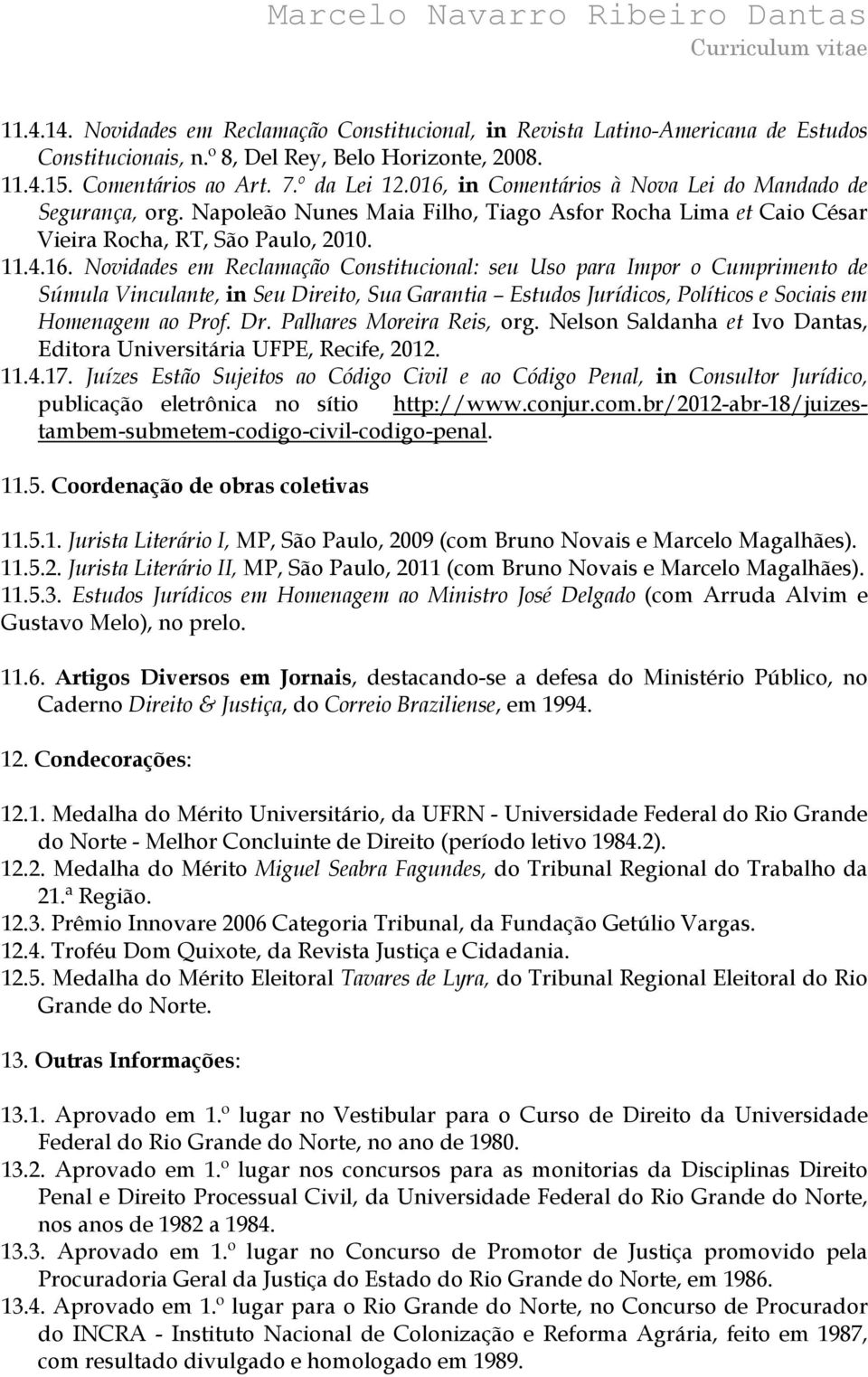 Dr. Palhares Moreira Reis, org. Nelson Saldanha et Ivo Dantas, Editora Universitária UFPE, Recife, 2012. 11.4.17.