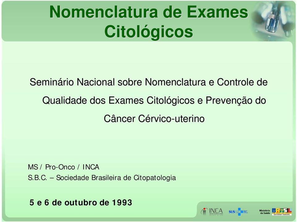 Prevenção do Câncer Cérvico-uterino MS / Pro-Onco / INCA S.B.