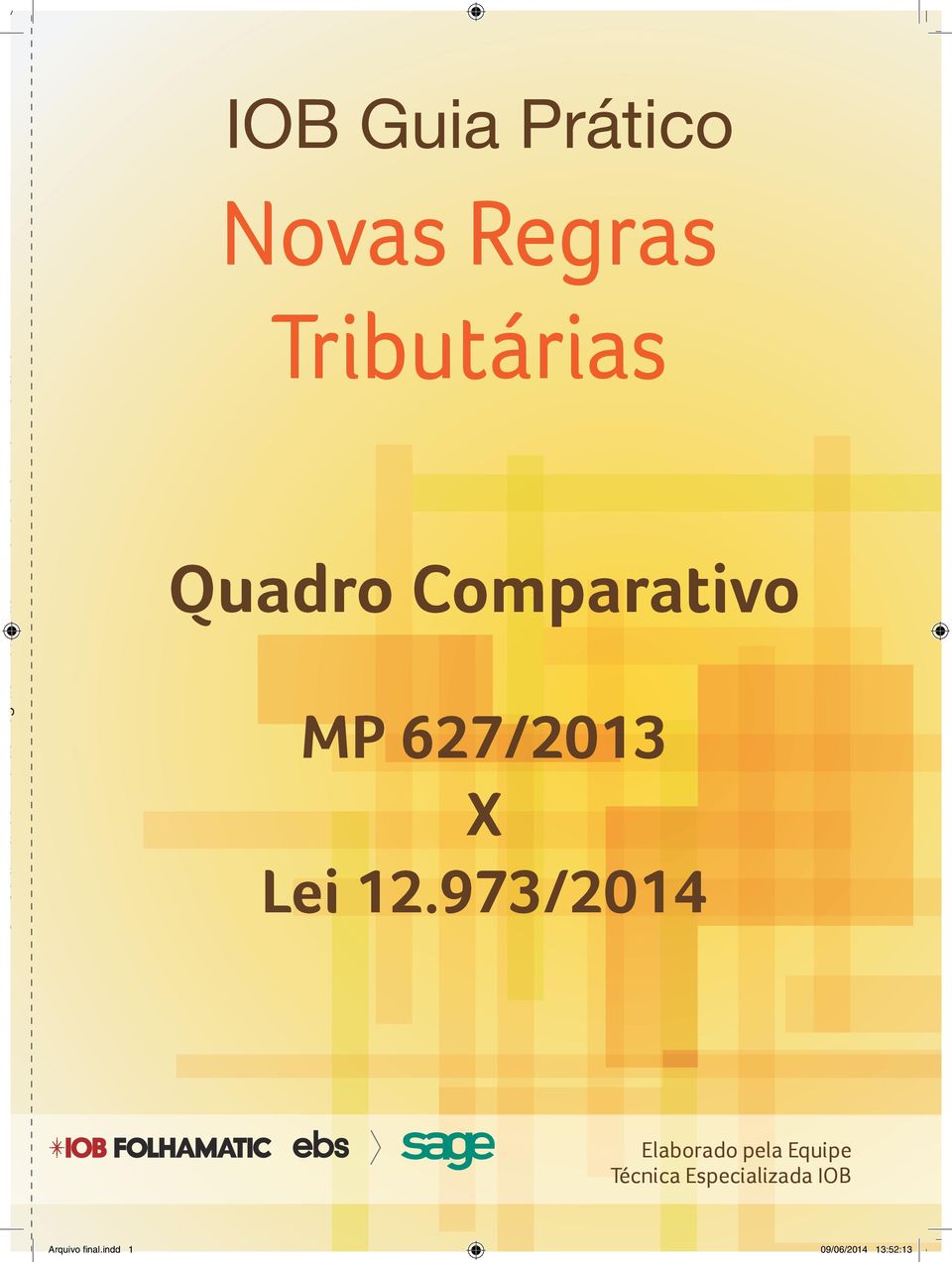 973/2014 Tributárias Quadro Comparativo MP 627/2013 X Lei 12.