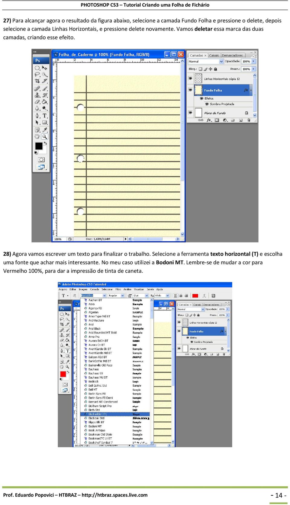 28) Agora vamos escrever um texto para finalizar o trabalho.