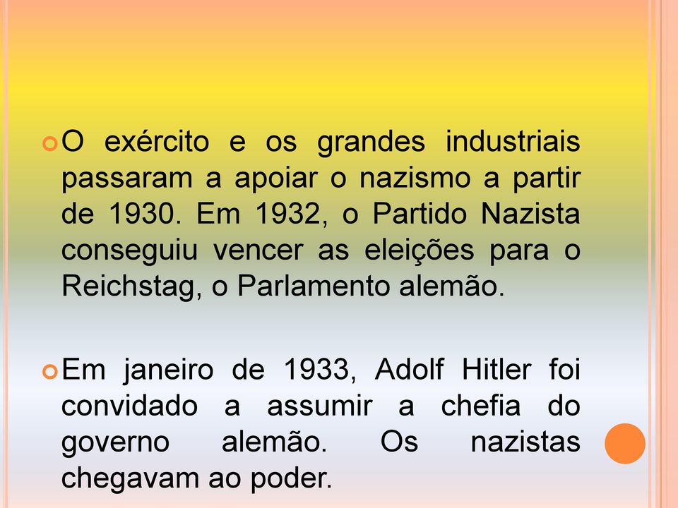 Em 1932, o Partido Nazista conseguiu vencer as eleições para o