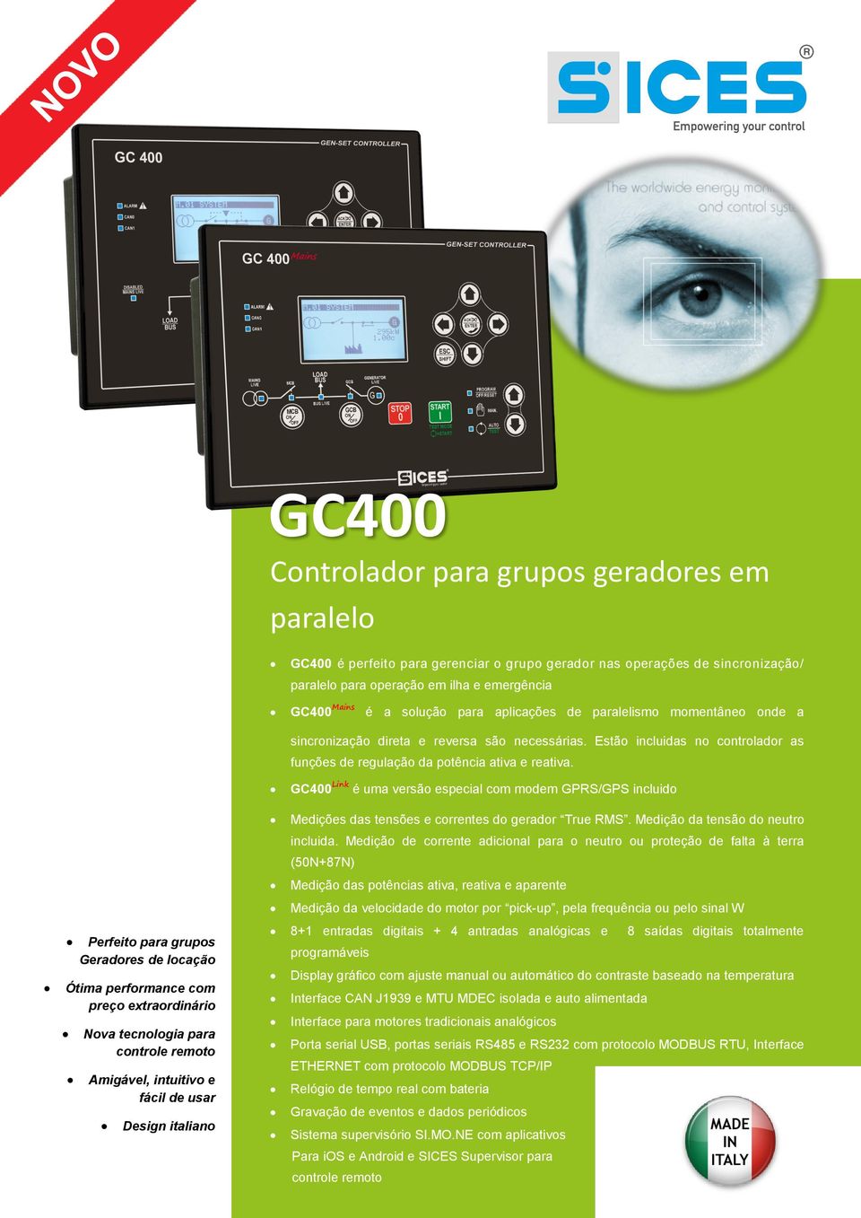 GC400Link é uma versão especial com modem GPRS/GPS incluido Medições das tensões e correntes do gerador True RMS. Medição da tensão do neutro incluida.