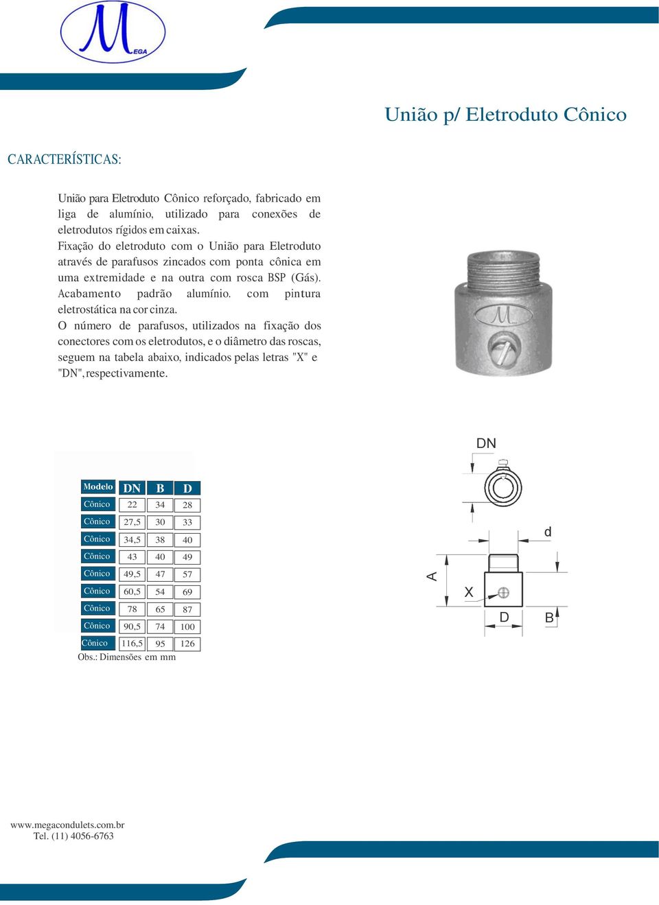 com pintura eletrostática na cor cinza.