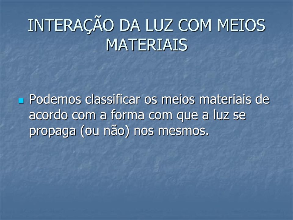 meios materiais de acordo com a