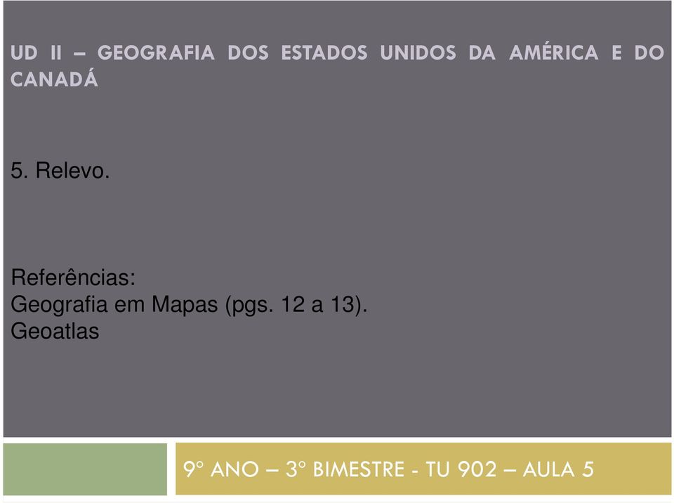 . Referências: Geografia em Mapas (pgs.