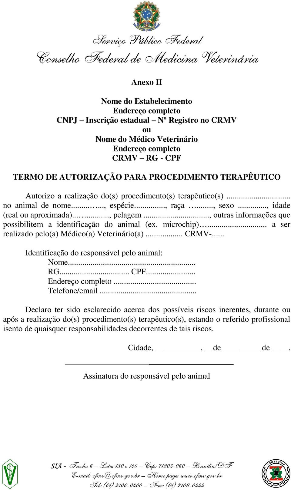 microchip)... a ser realizado pelo(a) Médico(a) Veterinário(a)... CRMV-.