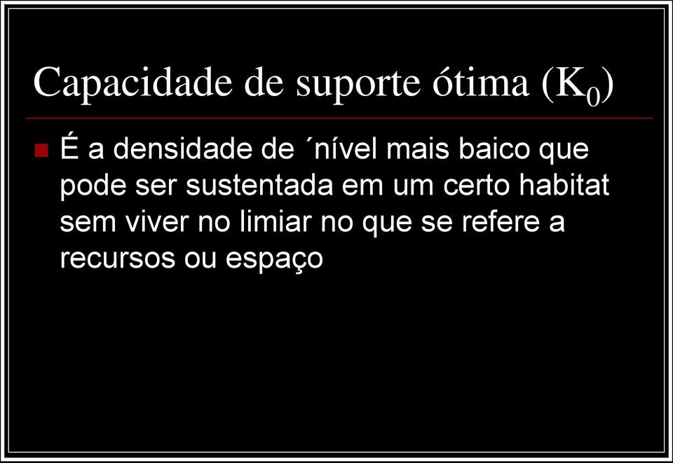 sustentada em um certo habitat sem viver