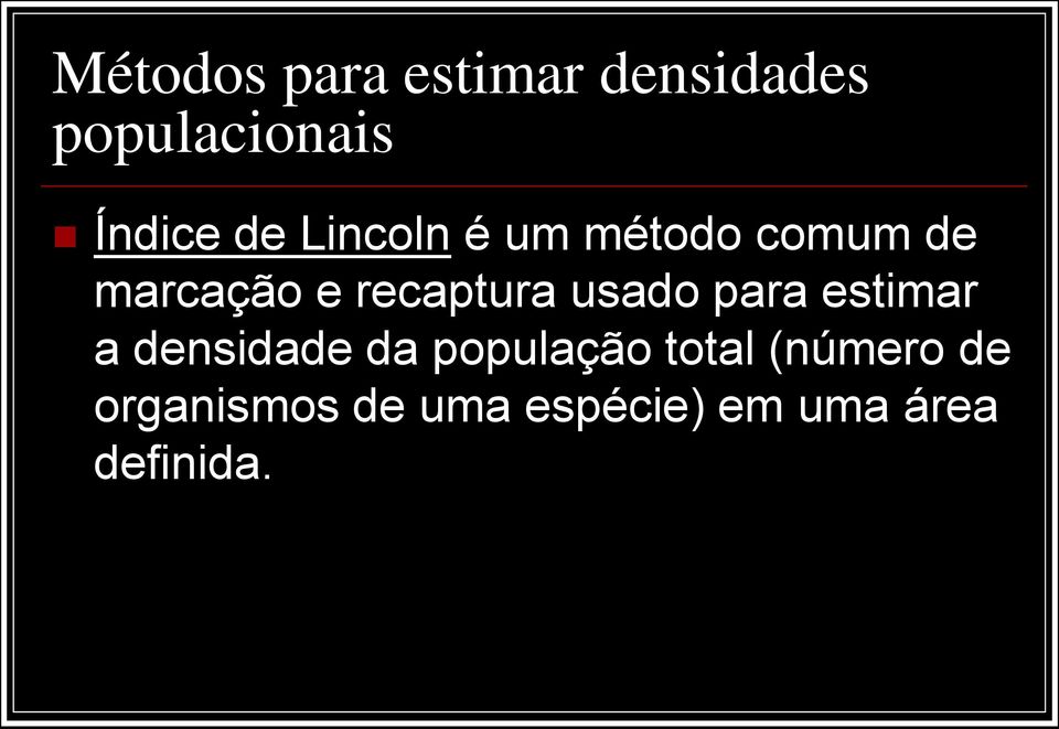 usado para estimar a densidade da população total