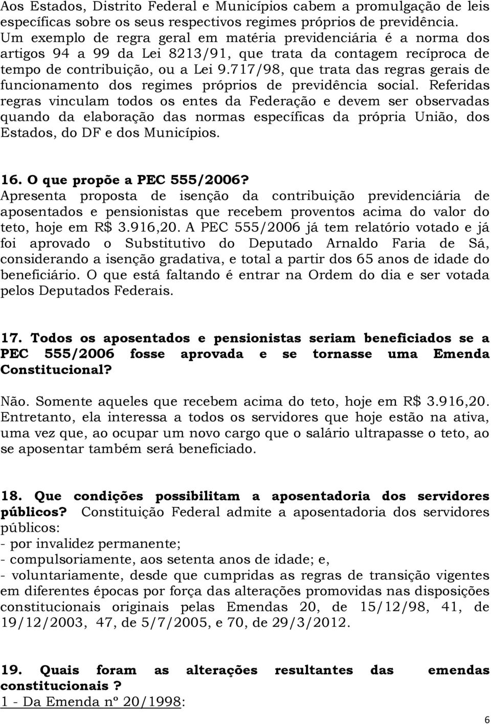 717/98, que trata das regras gerais de funcionamento dos regimes próprios de previdência social.