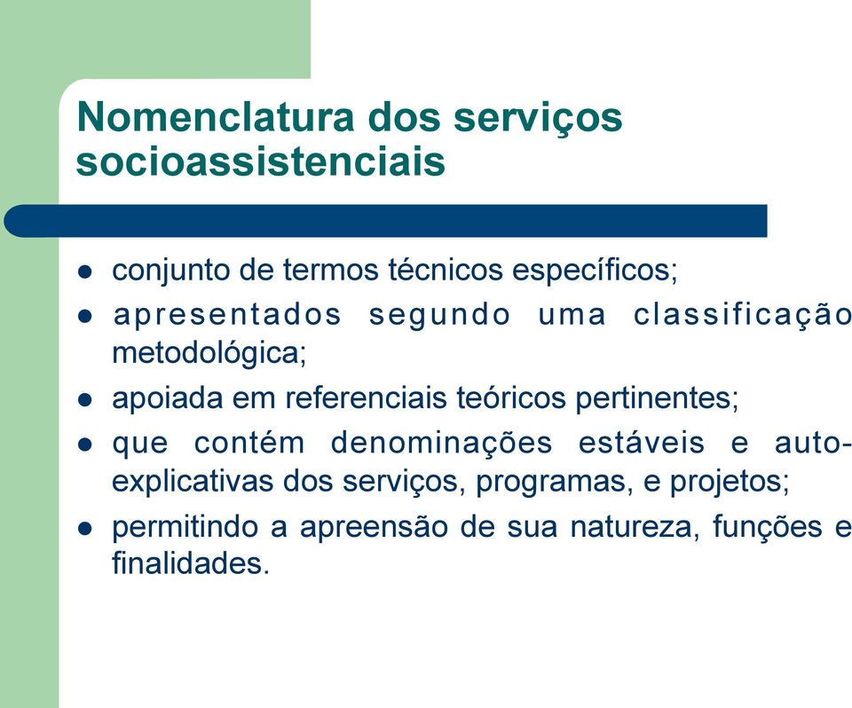 referenciais teóricos pertinentes; que contém denominações estáveis e