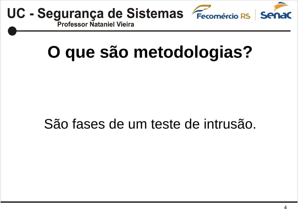 São fases de