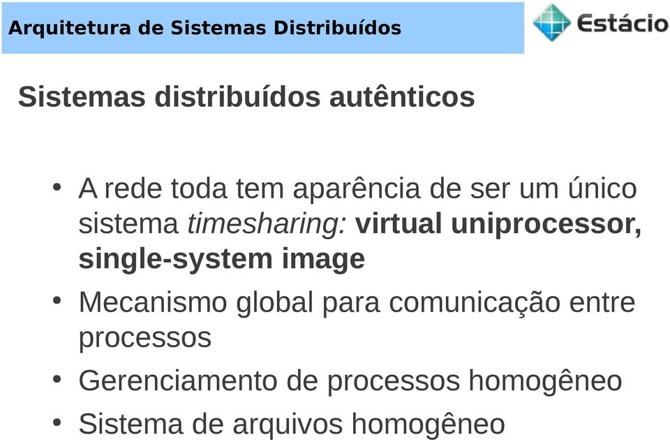 single-system image Mecanismo global para comunicação entre