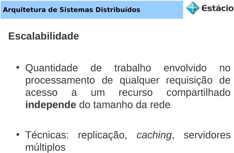 recurso compartilhado independe do tamanho da rede