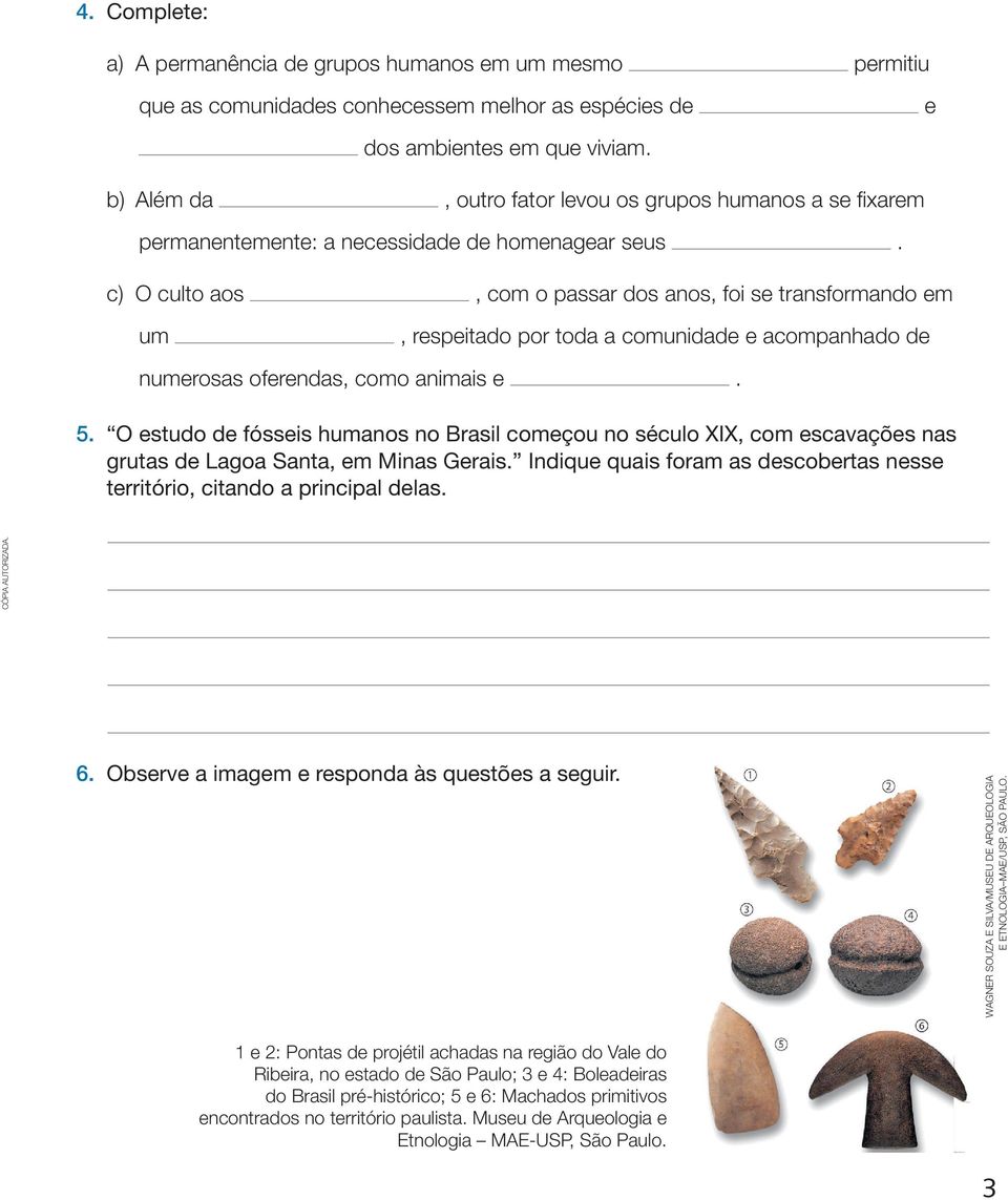 c) o culto aos, com o passar dos anos, foi se transformando em um, respeitado por toda a comunidade e acompanhado de numerosas oferendas, como animais e. 5.