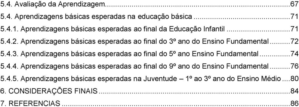 Aprendizagens básicas esperadas ao final do 3º ano do Ensino Fundamental... 72 5.4.3. Aprendizagens básicas esperadas ao final do 5º ano Ensino Fundamental.