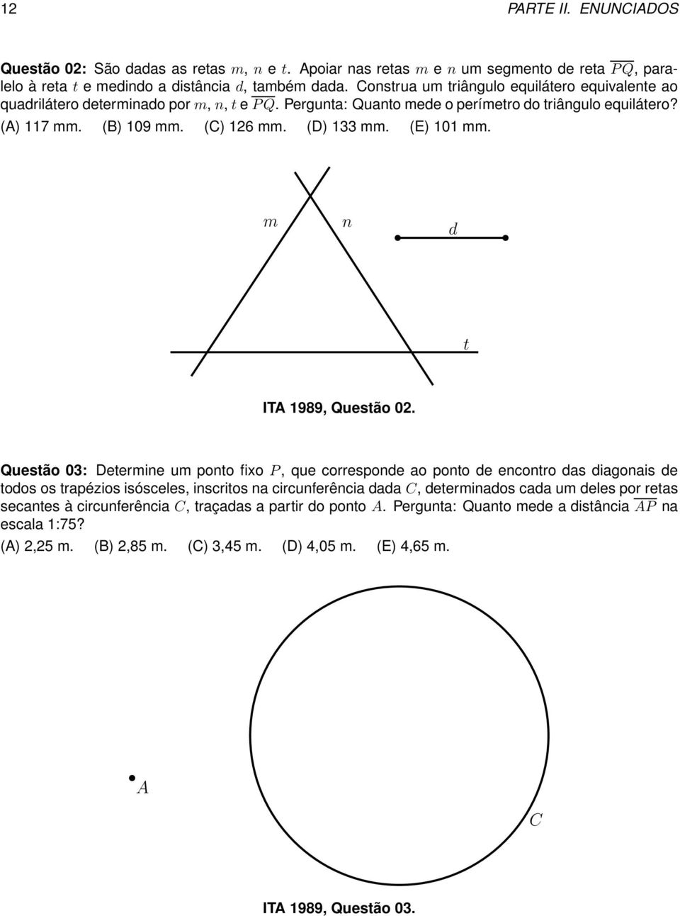 (E) 101 mm. m n d t ITA 1989, Questão 02.