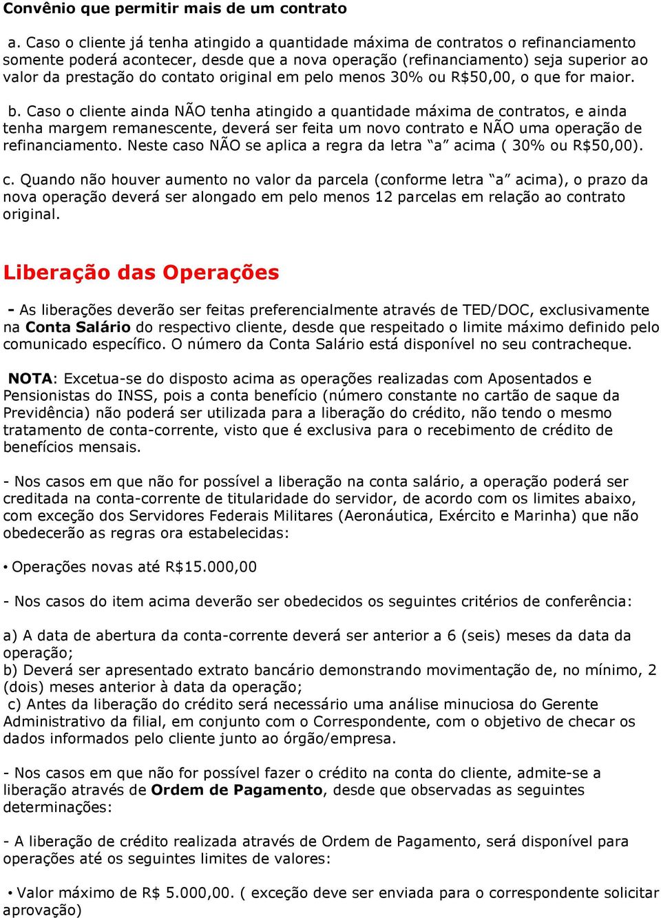 contato original em pelo menos 30% ou R$50,00, o que for maior. b.