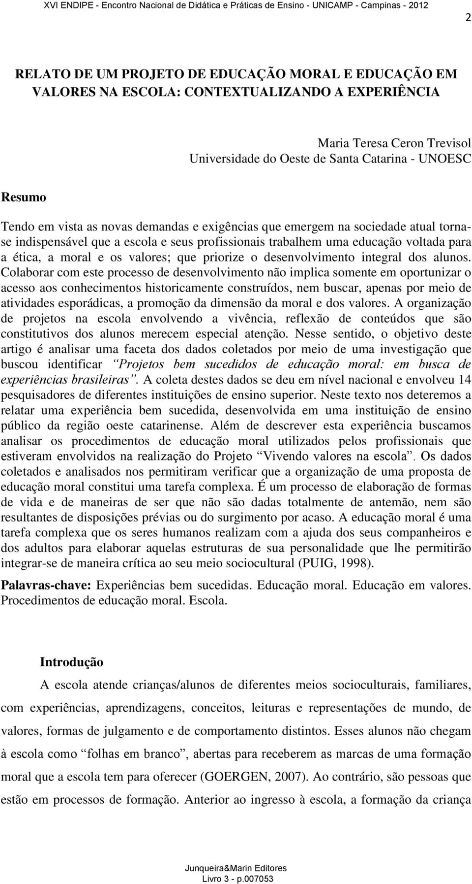 priorize o desenvolvimento integral dos alunos.