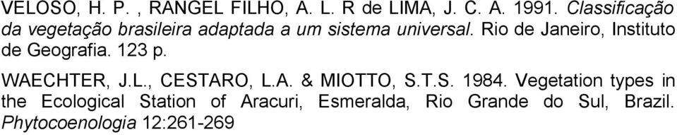 Rio de Janeiro, Instituto de Geografia. 123 p. WAECHTER, J.L., CESTARO, L.A. & MIOTTO, S.