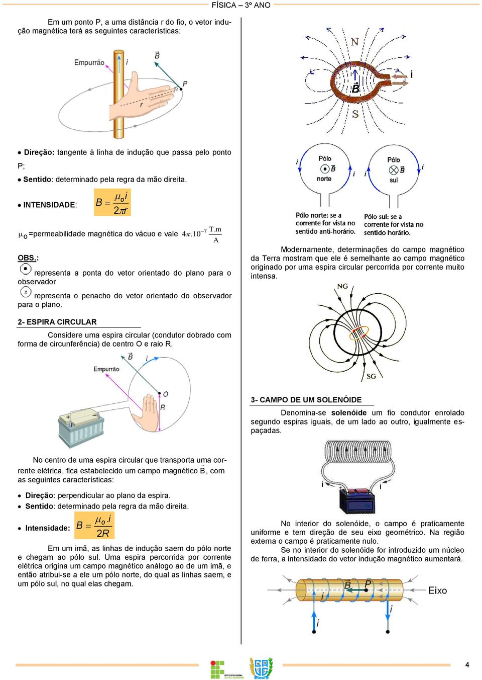 m A representa a ponta do vetor orientado do plano para o observador representa o penacho do vetor orientado do observador para o plano.