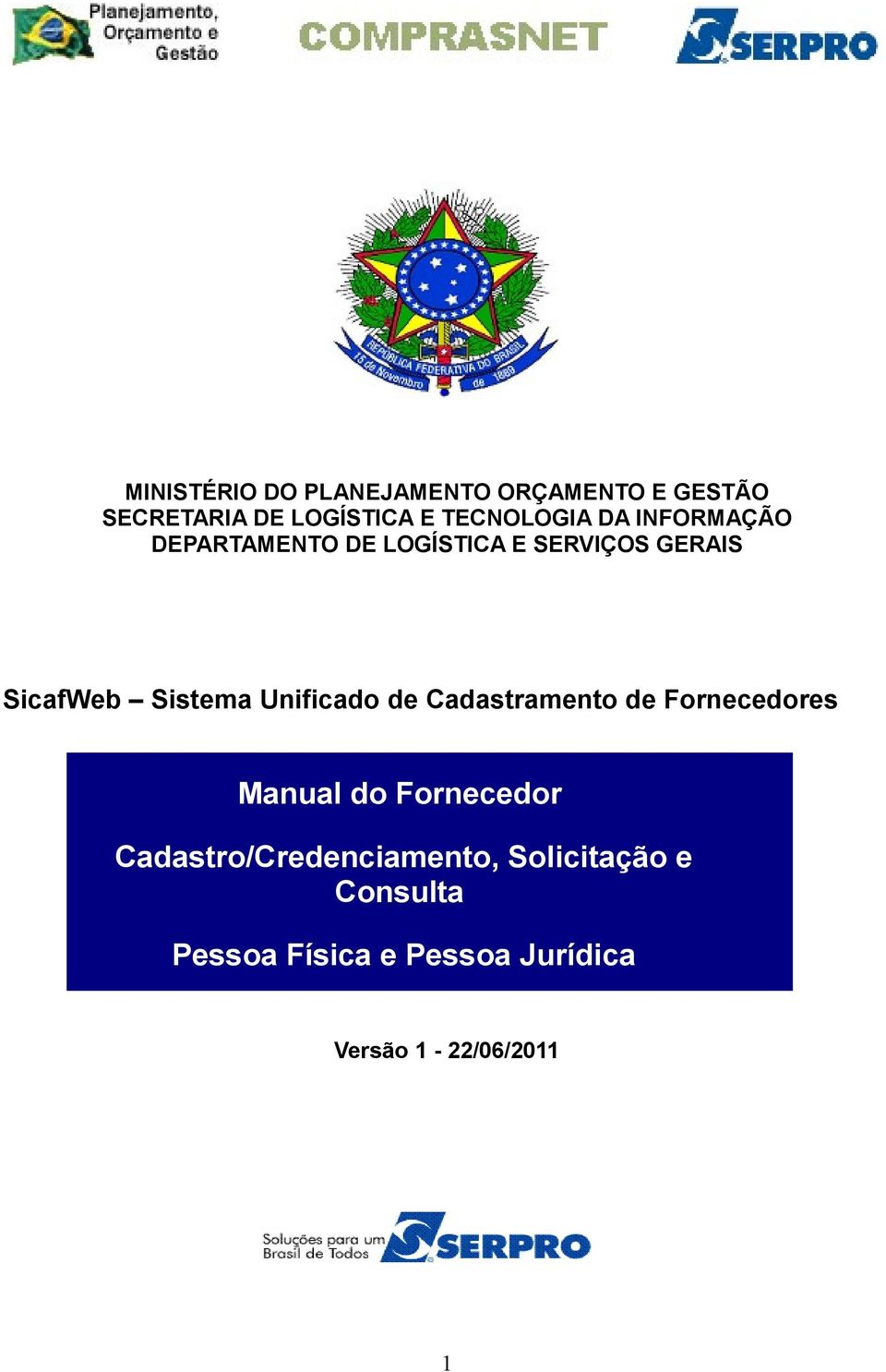 Sistema Unificado de Cadastramento de Fornecedores Manual do Fornecedor