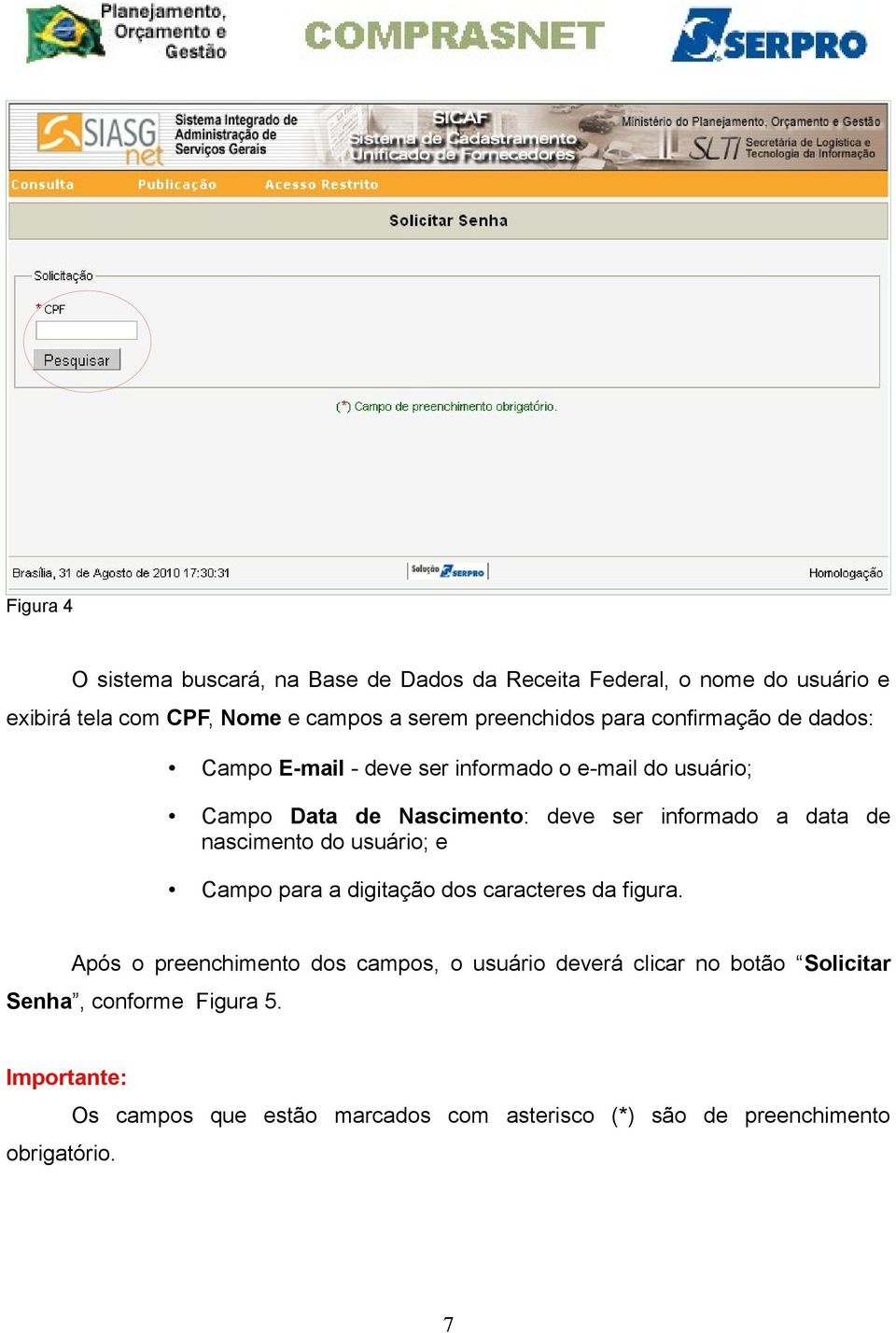 informado a data de nascimento do usuário; e Campo para a digitação dos caracteres da figura.