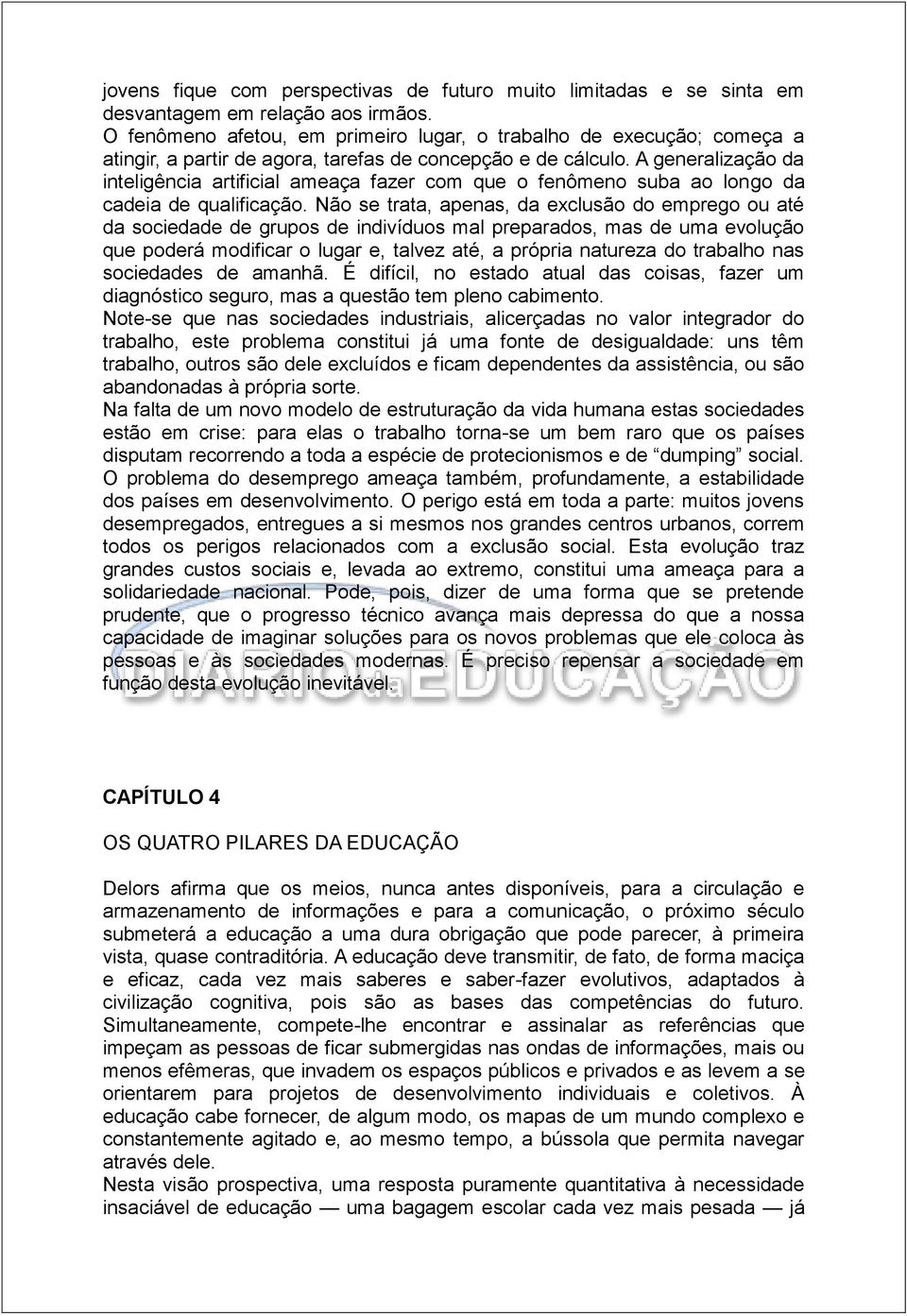 A generalização da inteligência artificial ameaça fazer com que o fenômeno suba ao longo da cadeia de qualificação.