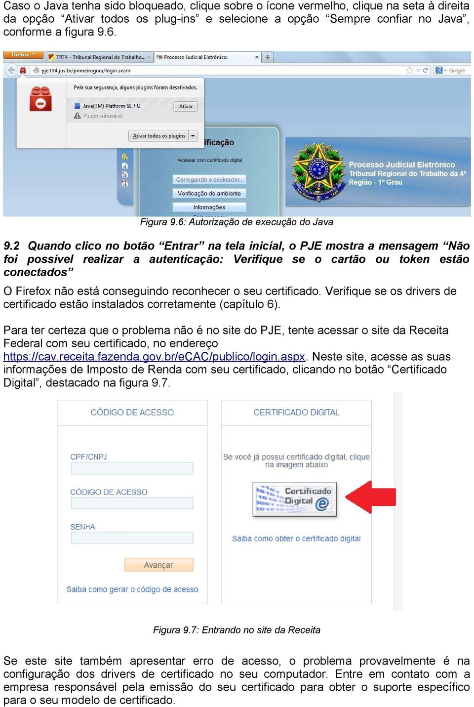 2 Quando clico no botão Entrar na tela inicial, o PJE mostra a mensagem Não foi possível realizar a autenticação: Verifique se o cartão ou token estão conectados O Firefox não está conseguindo