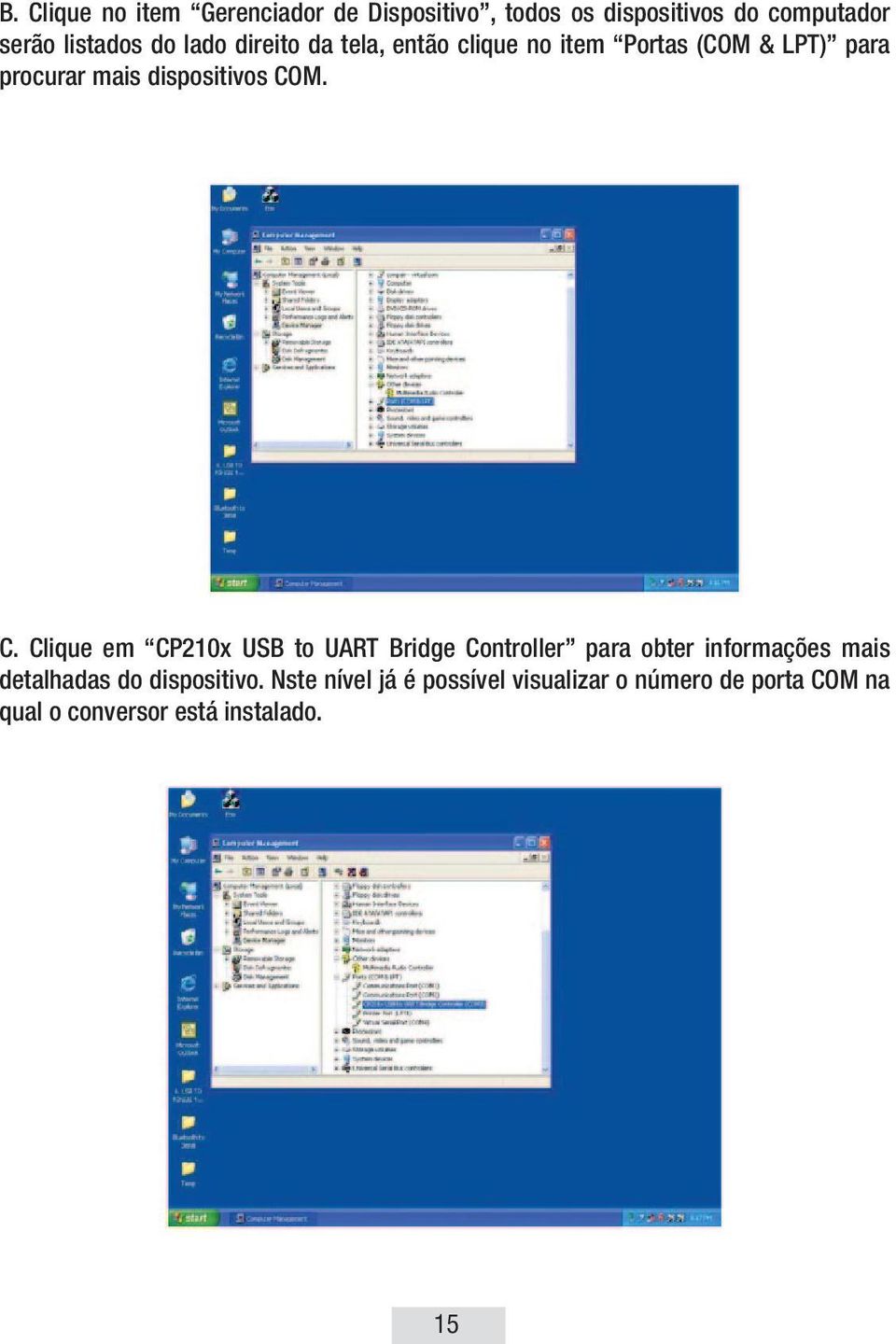 C. Clique em CP210x USB to UART Bridge Controller para obter informações mais detalhadas do