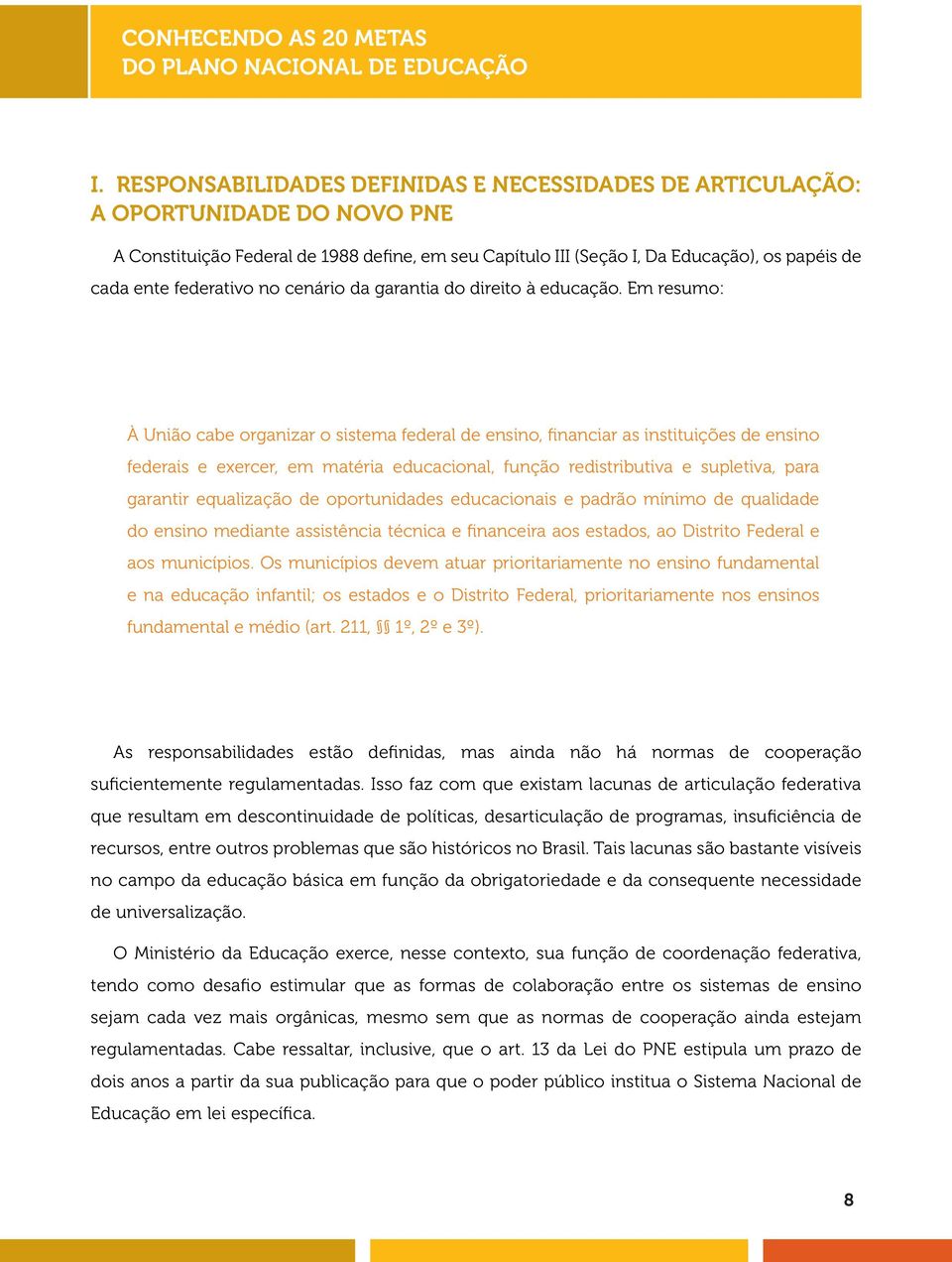 federativo no cenário da garantia do direito à educação.