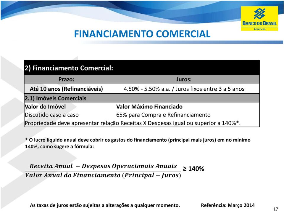 apresentar relação Receitas X Despesas igual ou superior a 140%*.