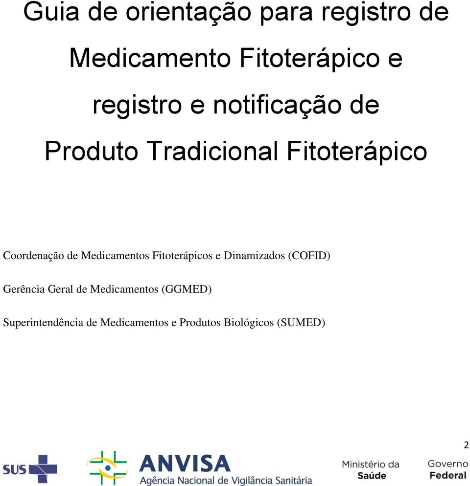 Medicamentos Fitoterápicos e Dinamizados (COFID) Gerência Geral de