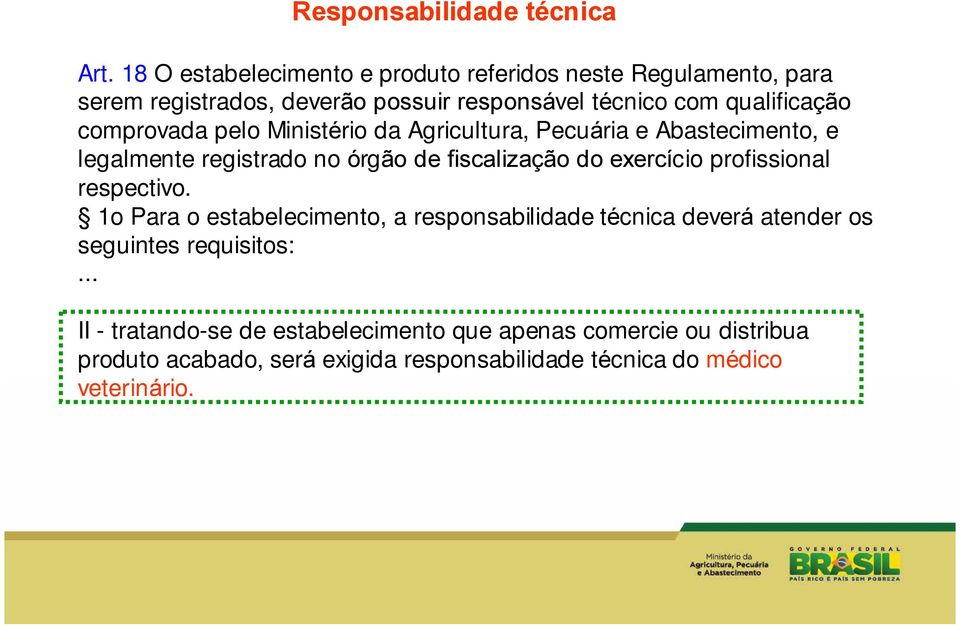 comprovada pelo Ministério da Agricultura, Pecuária e Abastecimento, e legalmente registrado no órgão de fiscalização do exercício